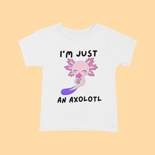 “I’m Just an Axolotl” T-Shirt Camisa Adulto 